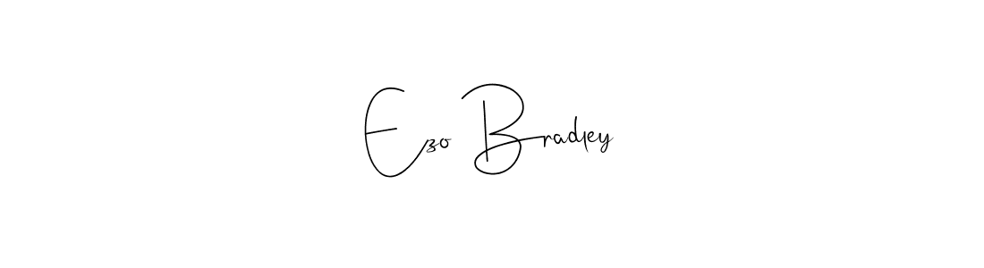 How to make Ezo Bradley signature? Andilay-7BmLP is a professional autograph style. Create handwritten signature for Ezo Bradley name. Ezo Bradley signature style 4 images and pictures png