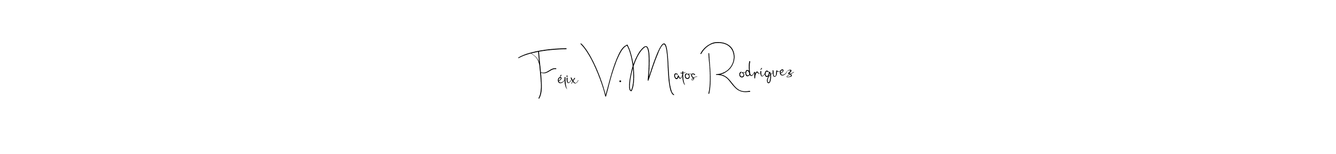 How to make Félix V. Matos Rodríguez signature? Andilay-7BmLP is a professional autograph style. Create handwritten signature for Félix V. Matos Rodríguez name. Félix V. Matos Rodríguez signature style 4 images and pictures png