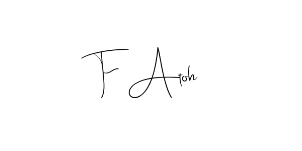 Also You can easily find your signature by using the search form. We will create F Atoh name handwritten signature images for you free of cost using Andilay-7BmLP sign style. F Atoh signature style 4 images and pictures png