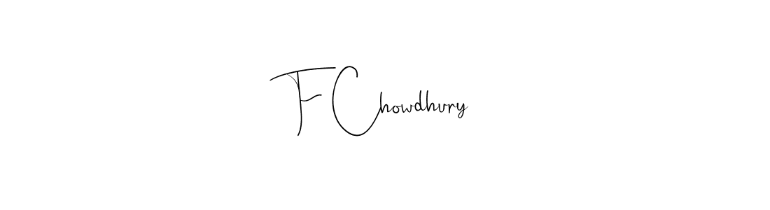 F Chowdhury stylish signature style. Best Handwritten Sign (Andilay-7BmLP) for my name. Handwritten Signature Collection Ideas for my name F Chowdhury. F Chowdhury signature style 4 images and pictures png