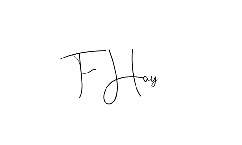 Use a signature maker to create a handwritten signature online. With this signature software, you can design (Andilay-7BmLP) your own signature for name F Hay. F Hay signature style 4 images and pictures png