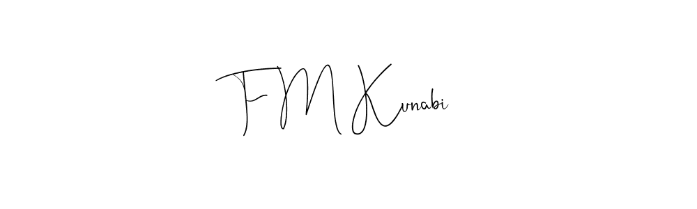 Also You can easily find your signature by using the search form. We will create F M Kunabi name handwritten signature images for you free of cost using Andilay-7BmLP sign style. F M Kunabi signature style 4 images and pictures png