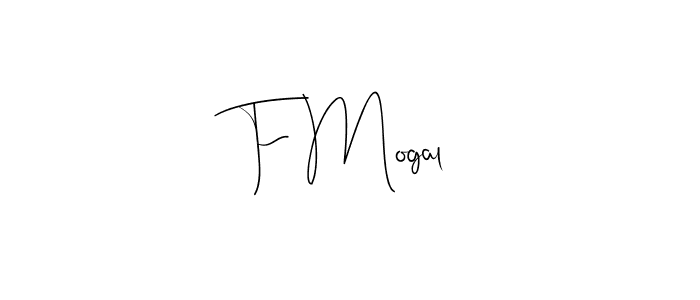 Also we have F Mogal name is the best signature style. Create professional handwritten signature collection using Andilay-7BmLP autograph style. F Mogal signature style 4 images and pictures png