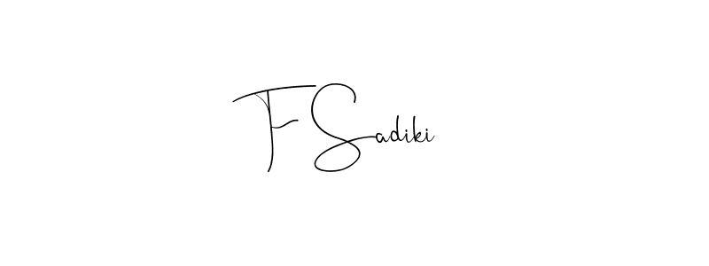 Make a short F Sadiki signature style. Manage your documents anywhere anytime using Andilay-7BmLP. Create and add eSignatures, submit forms, share and send files easily. F Sadiki signature style 4 images and pictures png