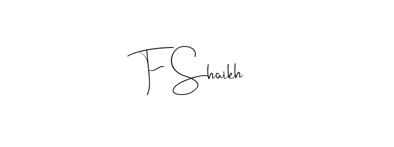 Design your own signature with our free online signature maker. With this signature software, you can create a handwritten (Andilay-7BmLP) signature for name F Shaikh. F Shaikh signature style 4 images and pictures png