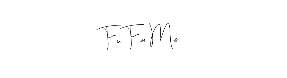 Create a beautiful signature design for name F.a F.m M.z. With this signature (Andilay-7BmLP) fonts, you can make a handwritten signature for free. F.a F.m M.z signature style 4 images and pictures png