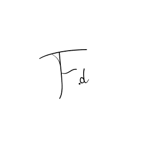 Make a beautiful signature design for name F.d. With this signature (Andilay-7BmLP) style, you can create a handwritten signature for free. F.d signature style 4 images and pictures png