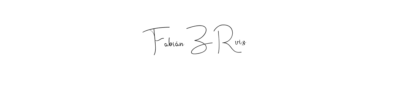 How to make Fabián Z Ruiz name signature. Use Andilay-7BmLP style for creating short signs online. This is the latest handwritten sign. Fabián Z Ruiz signature style 4 images and pictures png