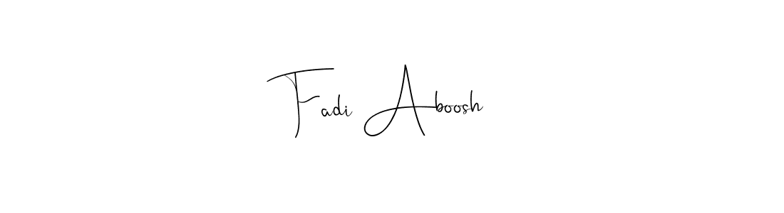 How to make Fadi Aboosh name signature. Use Andilay-7BmLP style for creating short signs online. This is the latest handwritten sign. Fadi Aboosh signature style 4 images and pictures png