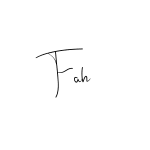 Fah stylish signature style. Best Handwritten Sign (Andilay-7BmLP) for my name. Handwritten Signature Collection Ideas for my name Fah. Fah signature style 4 images and pictures png