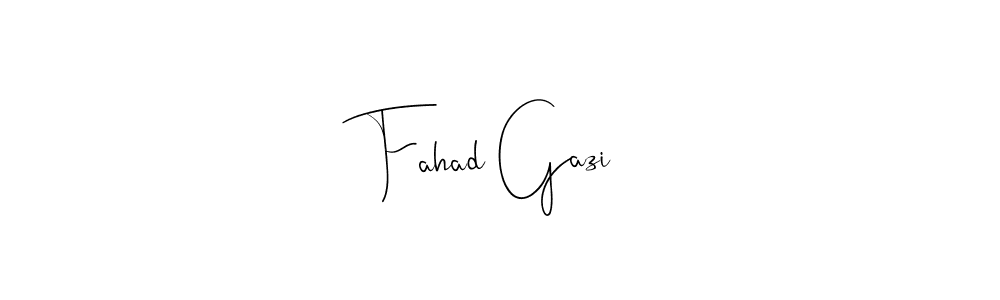 Make a beautiful signature design for name Fahad Gazi. With this signature (Andilay-7BmLP) style, you can create a handwritten signature for free. Fahad Gazi signature style 4 images and pictures png