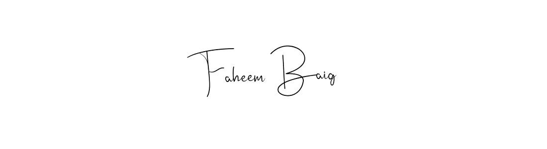 Create a beautiful signature design for name Faheem Baig. With this signature (Andilay-7BmLP) fonts, you can make a handwritten signature for free. Faheem Baig signature style 4 images and pictures png