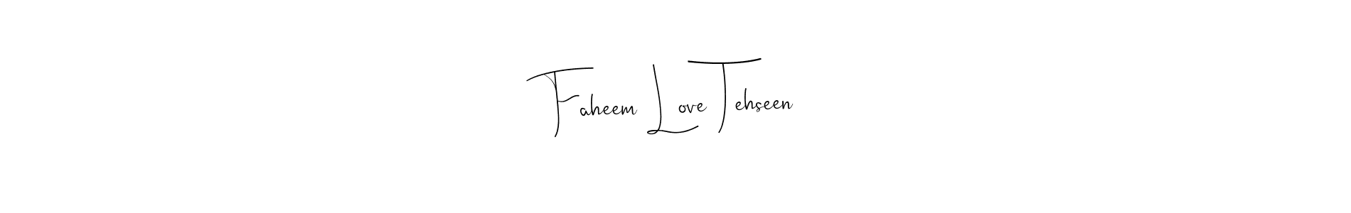 Faheem Love Tehseen stylish signature style. Best Handwritten Sign (Andilay-7BmLP) for my name. Handwritten Signature Collection Ideas for my name Faheem Love Tehseen. Faheem Love Tehseen signature style 4 images and pictures png