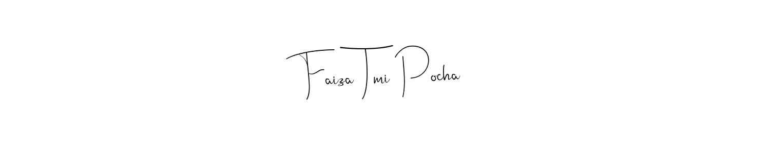 You should practise on your own different ways (Andilay-7BmLP) to write your name (Faiza Tmi Pocha) in signature. don't let someone else do it for you. Faiza Tmi Pocha signature style 4 images and pictures png