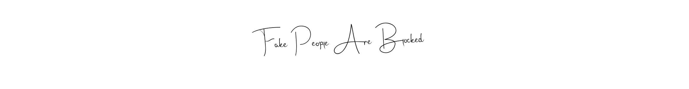It looks lik you need a new signature style for name Fake People Are Blocked. Design unique handwritten (Andilay-7BmLP) signature with our free signature maker in just a few clicks. Fake People Are Blocked signature style 4 images and pictures png