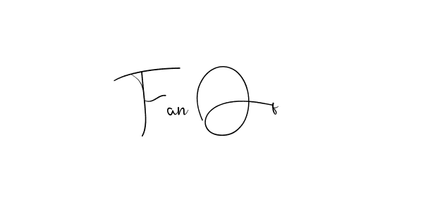 Create a beautiful signature design for name Fan Of. With this signature (Andilay-7BmLP) fonts, you can make a handwritten signature for free. Fan Of signature style 4 images and pictures png