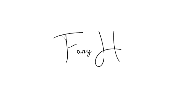 Design your own signature with our free online signature maker. With this signature software, you can create a handwritten (Andilay-7BmLP) signature for name Fany H. Fany H signature style 4 images and pictures png