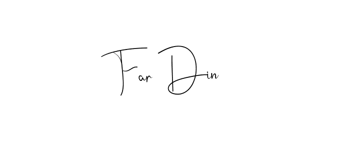 You should practise on your own different ways (Andilay-7BmLP) to write your name (Far Din) in signature. don't let someone else do it for you. Far Din signature style 4 images and pictures png