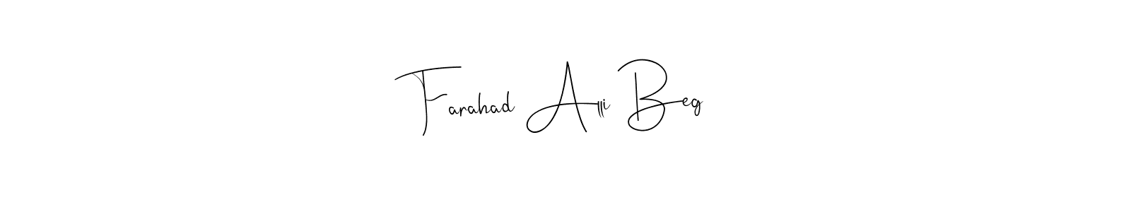 Similarly Andilay-7BmLP is the best handwritten signature design. Signature creator online .You can use it as an online autograph creator for name Farahad Alli Beg. Farahad Alli Beg signature style 4 images and pictures png