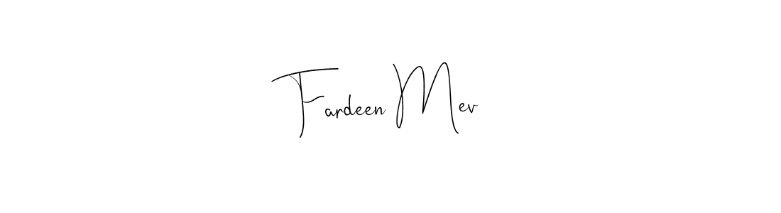 Use a signature maker to create a handwritten signature online. With this signature software, you can design (Andilay-7BmLP) your own signature for name Fardeen Mev. Fardeen Mev signature style 4 images and pictures png