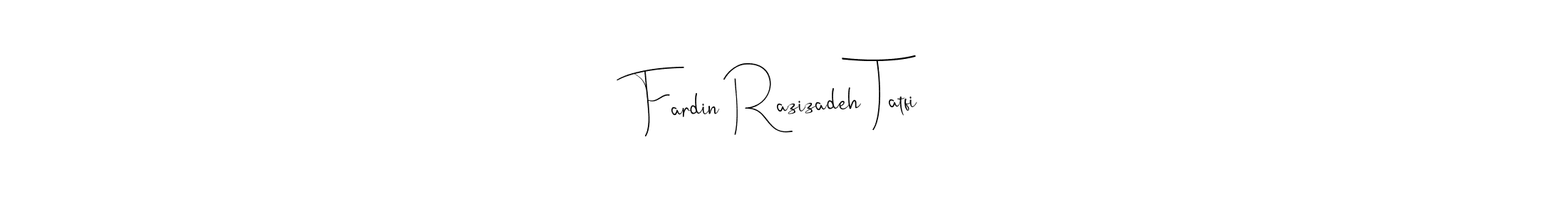 Design your own signature with our free online signature maker. With this signature software, you can create a handwritten (Andilay-7BmLP) signature for name Fardin Razizadeh Tatfi. Fardin Razizadeh Tatfi signature style 4 images and pictures png