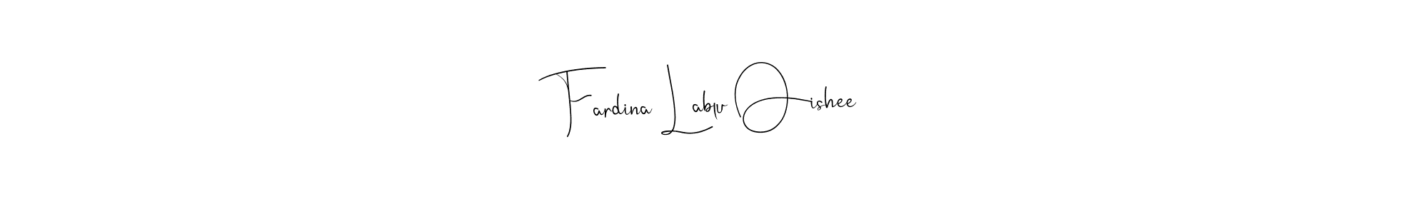 Use a signature maker to create a handwritten signature online. With this signature software, you can design (Andilay-7BmLP) your own signature for name Fardina Lablu Oishee. Fardina Lablu Oishee signature style 4 images and pictures png