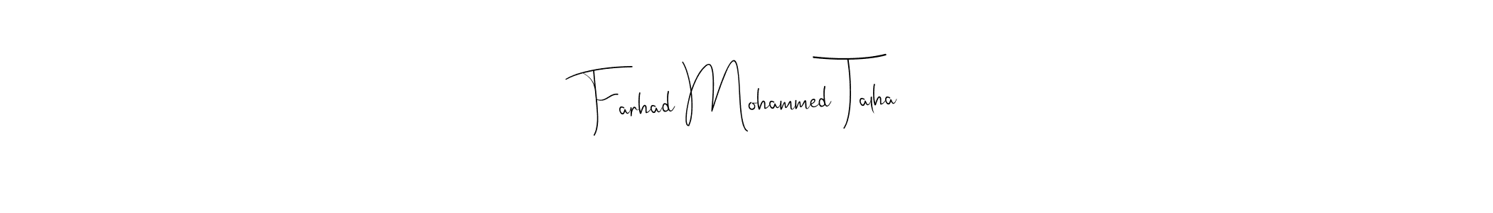 Create a beautiful signature design for name Farhad Mohammed Talha. With this signature (Andilay-7BmLP) fonts, you can make a handwritten signature for free. Farhad Mohammed Talha signature style 4 images and pictures png