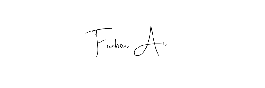 Design your own signature with our free online signature maker. With this signature software, you can create a handwritten (Andilay-7BmLP) signature for name Farhan Ai. Farhan Ai signature style 4 images and pictures png