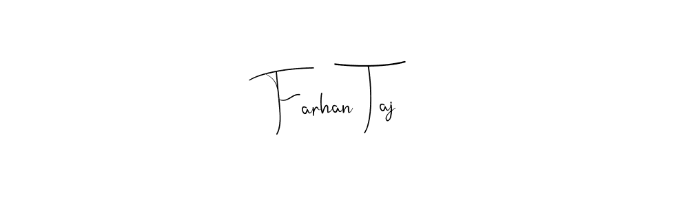 How to make Farhan Taj name signature. Use Andilay-7BmLP style for creating short signs online. This is the latest handwritten sign. Farhan Taj signature style 4 images and pictures png