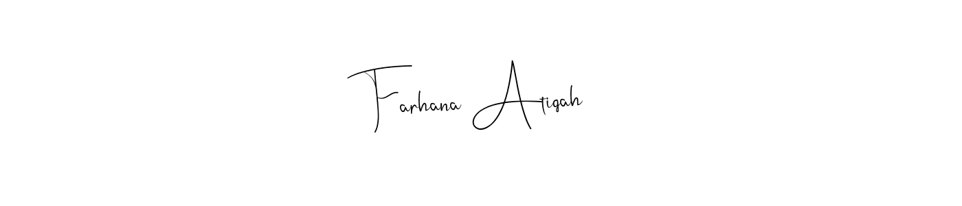 Make a beautiful signature design for name Farhana Atiqah. With this signature (Andilay-7BmLP) style, you can create a handwritten signature for free. Farhana Atiqah signature style 4 images and pictures png