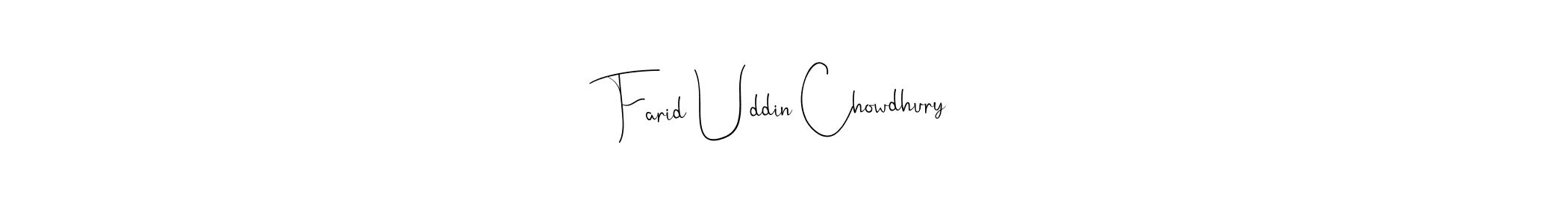 Design your own signature with our free online signature maker. With this signature software, you can create a handwritten (Andilay-7BmLP) signature for name Farid Uddin Chowdhury. Farid Uddin Chowdhury signature style 4 images and pictures png