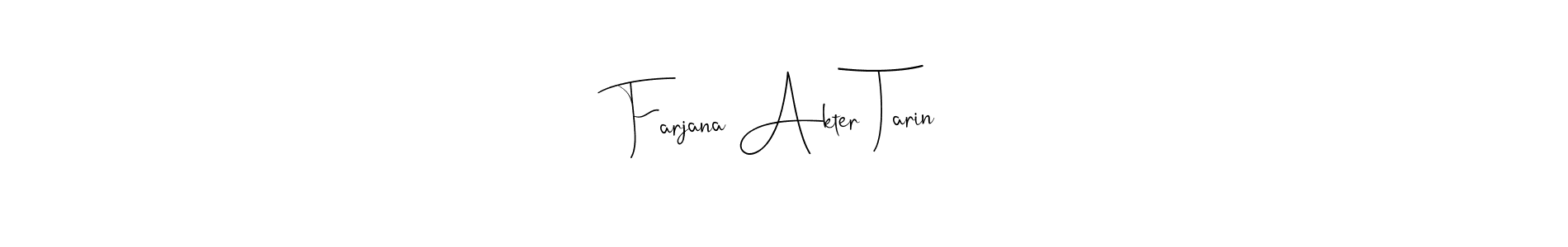 Farjana Akter Tarin stylish signature style. Best Handwritten Sign (Andilay-7BmLP) for my name. Handwritten Signature Collection Ideas for my name Farjana Akter Tarin. Farjana Akter Tarin signature style 4 images and pictures png