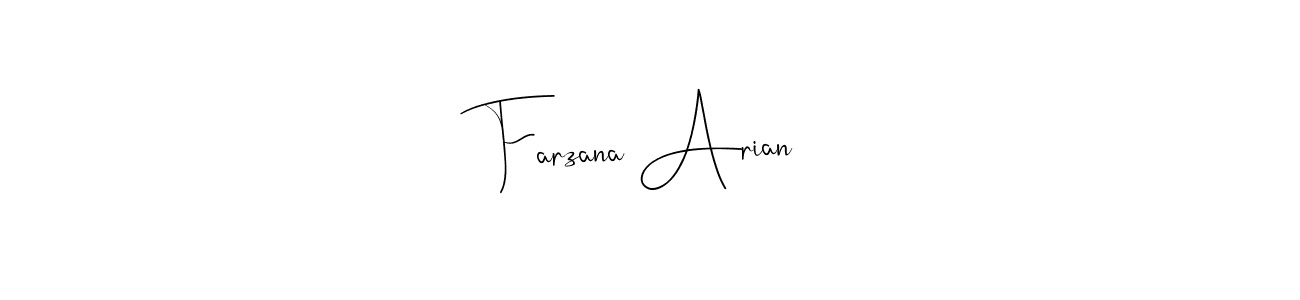 Make a beautiful signature design for name Farzana Arian. With this signature (Andilay-7BmLP) style, you can create a handwritten signature for free. Farzana Arian signature style 4 images and pictures png