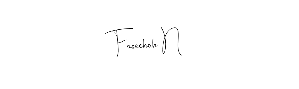How to make Faseehah N signature? Andilay-7BmLP is a professional autograph style. Create handwritten signature for Faseehah N name. Faseehah N signature style 4 images and pictures png