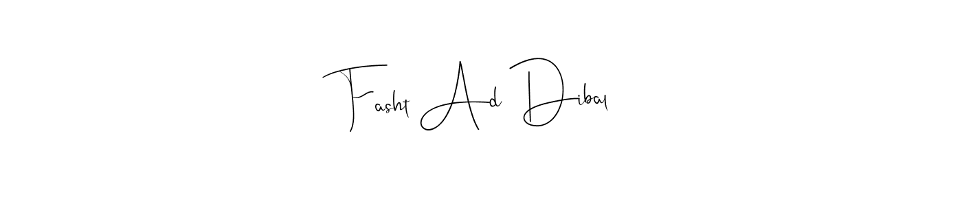 You should practise on your own different ways (Andilay-7BmLP) to write your name (Fasht Ad Dibal) in signature. don't let someone else do it for you. Fasht Ad Dibal signature style 4 images and pictures png