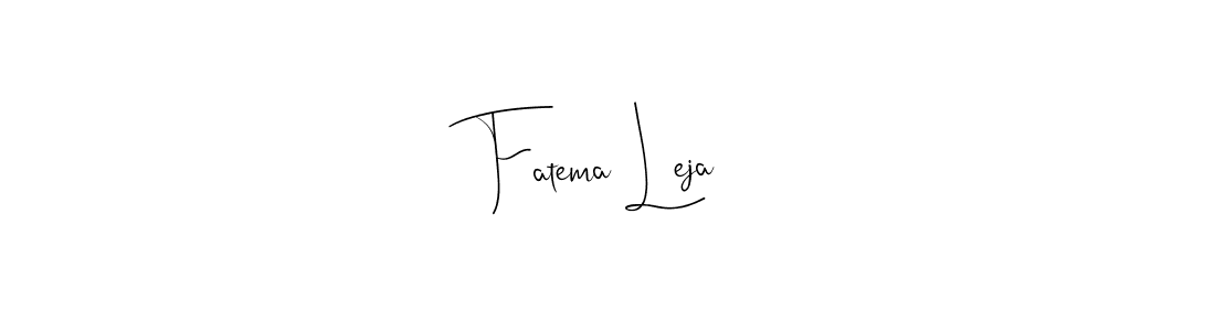 Make a beautiful signature design for name Fatema Leja. With this signature (Andilay-7BmLP) style, you can create a handwritten signature for free. Fatema Leja signature style 4 images and pictures png