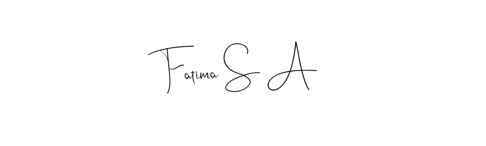 Make a short Fatima S A signature style. Manage your documents anywhere anytime using Andilay-7BmLP. Create and add eSignatures, submit forms, share and send files easily. Fatima S A signature style 4 images and pictures png