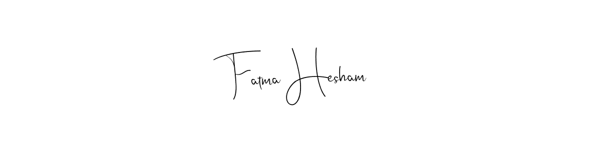 Create a beautiful signature design for name Fatma Hesham. With this signature (Andilay-7BmLP) fonts, you can make a handwritten signature for free. Fatma Hesham signature style 4 images and pictures png