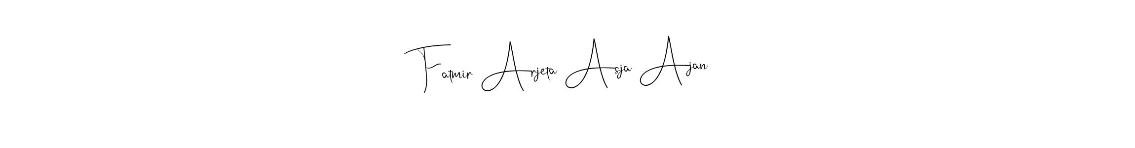 Use a signature maker to create a handwritten signature online. With this signature software, you can design (Andilay-7BmLP) your own signature for name Fatmir Arjeta Asja Ajan. Fatmir Arjeta Asja Ajan signature style 4 images and pictures png