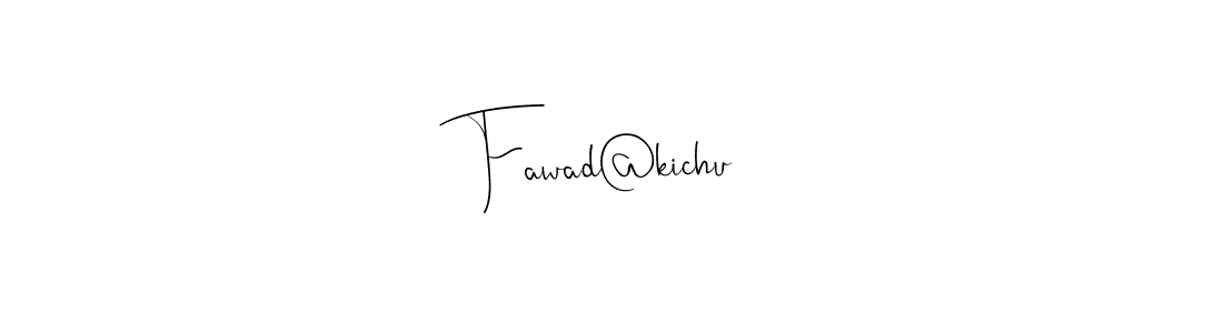 Design your own signature with our free online signature maker. With this signature software, you can create a handwritten (Andilay-7BmLP) signature for name Fawad@kichu. Fawad@kichu signature style 4 images and pictures png