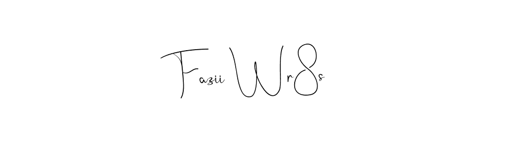 Also we have Fazii Wr8s name is the best signature style. Create professional handwritten signature collection using Andilay-7BmLP autograph style. Fazii Wr8s signature style 4 images and pictures png