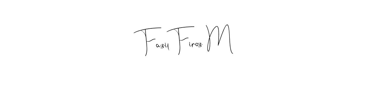 Fazil Firoz M stylish signature style. Best Handwritten Sign (Andilay-7BmLP) for my name. Handwritten Signature Collection Ideas for my name Fazil Firoz M. Fazil Firoz M signature style 4 images and pictures png