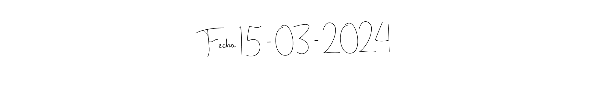 The best way (Andilay-7BmLP) to make a short signature is to pick only two or three words in your name. The name Fecha 15 - 03 - 2024 include a total of six letters. For converting this name. Fecha 15 - 03 - 2024 signature style 4 images and pictures png