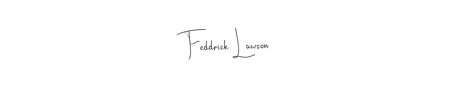 Also we have Feddrick Lawson name is the best signature style. Create professional handwritten signature collection using Andilay-7BmLP autograph style. Feddrick Lawson signature style 4 images and pictures png