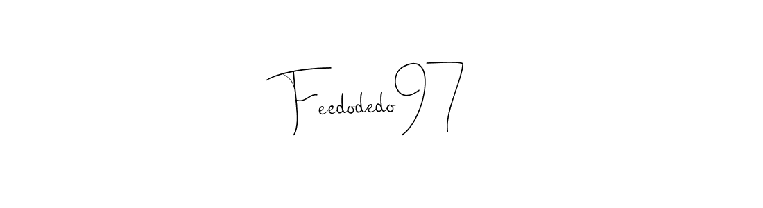 Make a beautiful signature design for name Feedodedo97. With this signature (Andilay-7BmLP) style, you can create a handwritten signature for free. Feedodedo97 signature style 4 images and pictures png