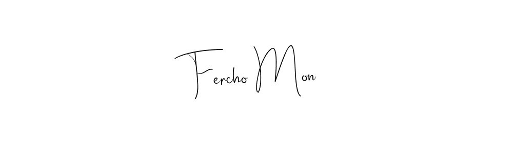 if you are searching for the best signature style for your name Fercho Mon. so please give up your signature search. here we have designed multiple signature styles  using Andilay-7BmLP. Fercho Mon signature style 4 images and pictures png