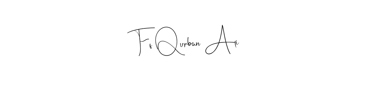 How to make Ff Qurban Ali name signature. Use Andilay-7BmLP style for creating short signs online. This is the latest handwritten sign. Ff Qurban Ali signature style 4 images and pictures png