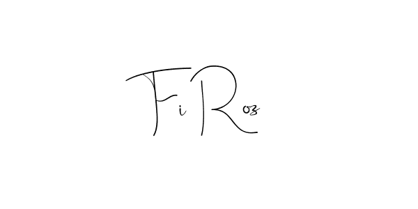 Also we have Fi Roz name is the best signature style. Create professional handwritten signature collection using Andilay-7BmLP autograph style. Fi Roz signature style 4 images and pictures png