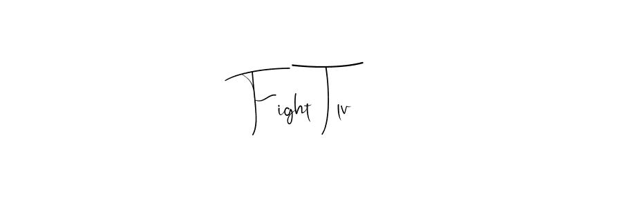 Also You can easily find your signature by using the search form. We will create Fight Tlv name handwritten signature images for you free of cost using Andilay-7BmLP sign style. Fight Tlv signature style 4 images and pictures png