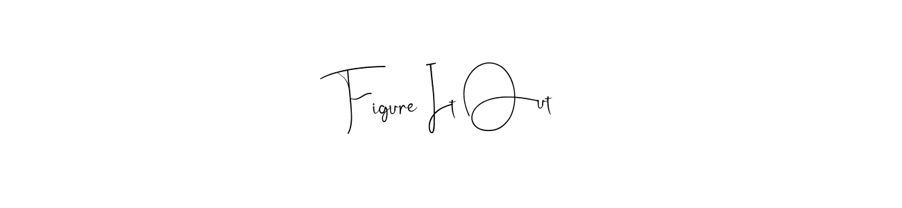 if you are searching for the best signature style for your name Figure It Out. so please give up your signature search. here we have designed multiple signature styles  using Andilay-7BmLP. Figure It Out signature style 4 images and pictures png